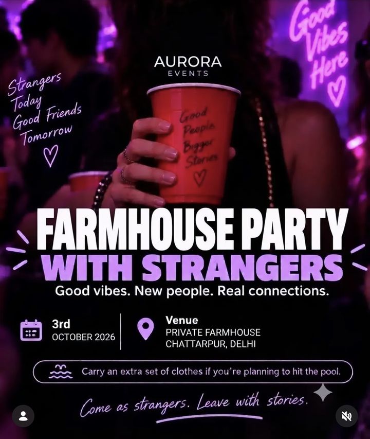 Farmhouse Party with Strangers poster — private farmhouse, Chattarpur, Delhi